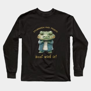 Crocodile Stubborn Deal With It Cute Adorable Funny Quote Long Sleeve T-Shirt